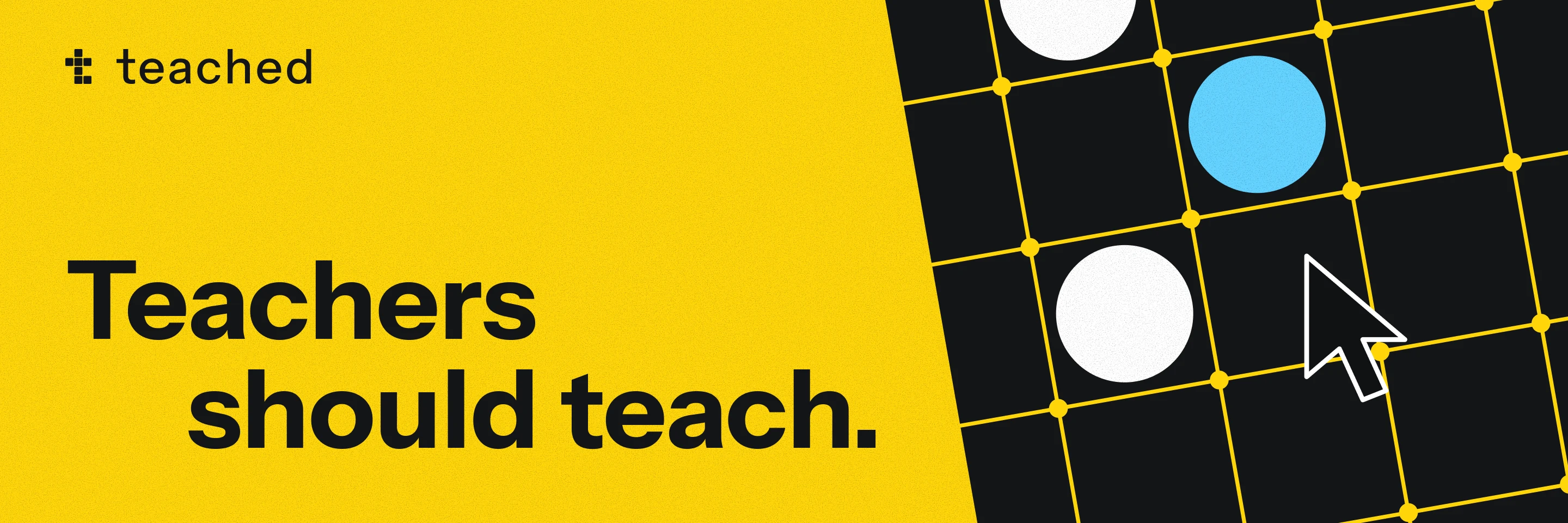A billboard: Teachers should teach. On yellow, with a black lattice, two counters and the cursor.