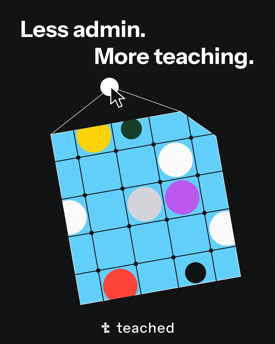 Less admin. More teaching. A sky lattice sheet hangs from the cursor's cone.