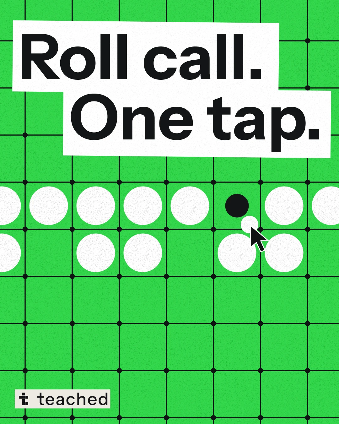 Roll call. One tap. A green lattice with rows of white counters; the cursor taps one.