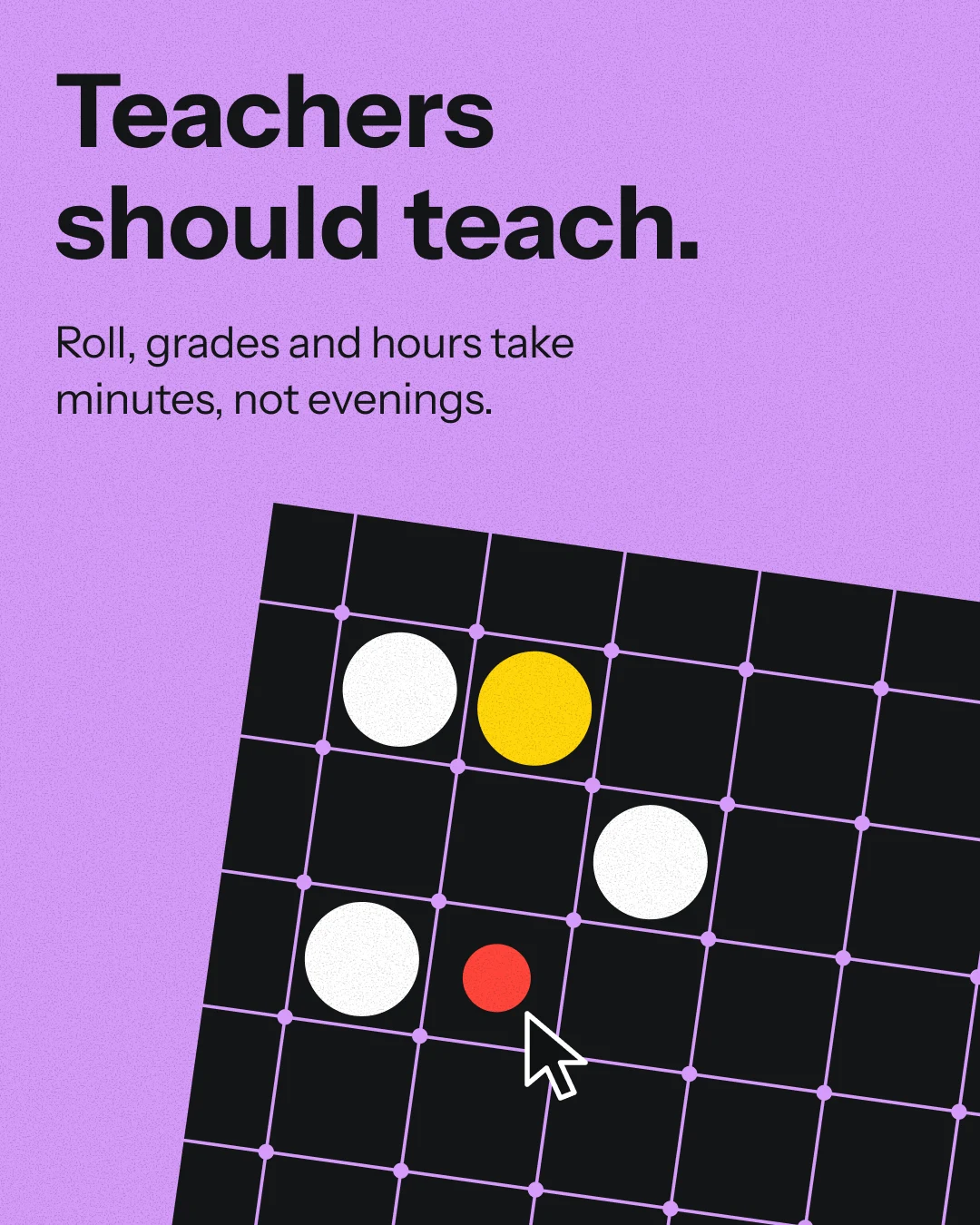 Teachers should teach. A black lattice on lilac, the cursor on a red counter.
