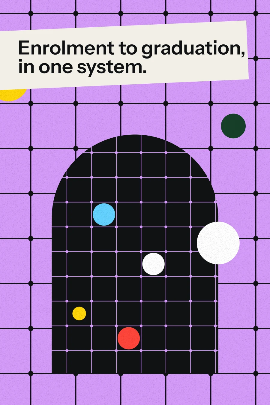 Enrolment to graduation, in one system. A black arch on a lilac lattice.